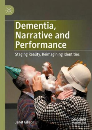 Buch Dementia, Narrative and Performance Janet Gibson