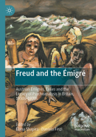 Book Freud and the Emigre ELANA SHAPIRA