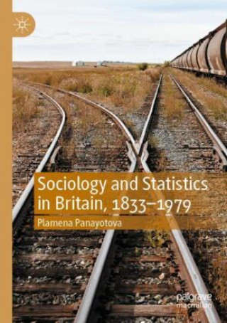 Knjiga Sociology and Statistics in Britain, 1833-1979 Plamena Panayotova