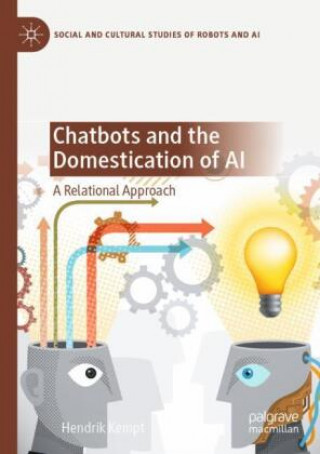 Kniha Chatbots and the Domestication of AI Hendrik Kempt