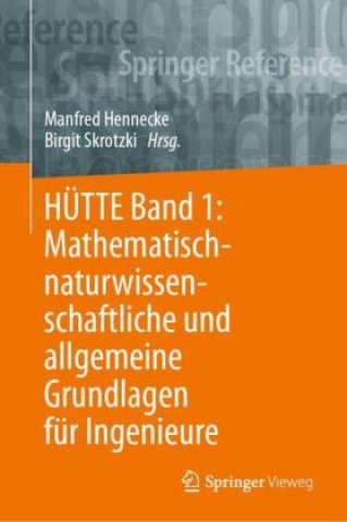 Carte HÜTTE Band 1: Mathematisch-naturwissenschaftliche und allgemeine Grundlagen für Ingenieure Birgit Skrotzki