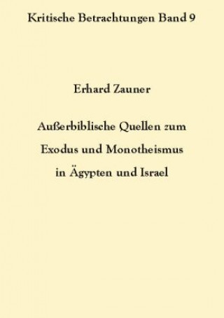 Kniha Ausserbiblische Quellen zum Exodus und Monotheismus in AEgypten und Israel 