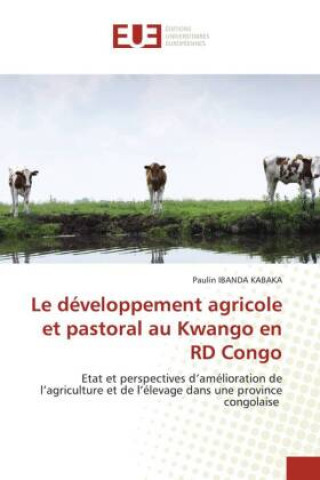 Carte developpement agricole et pastoral au Kwango en RD Congo 