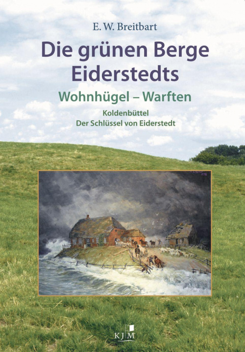 Kniha Die grünen Berge Eiderstedts 