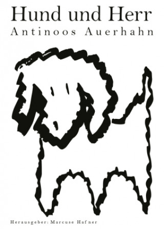 Knjiga Hund und Herr Antinoos Auerhahn