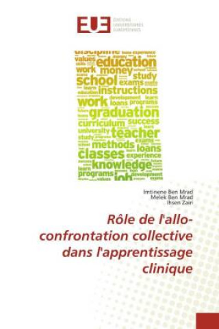 Книга Role de l'allo-confrontation collective dans l'apprentissage clinique Melek Ben Mrad