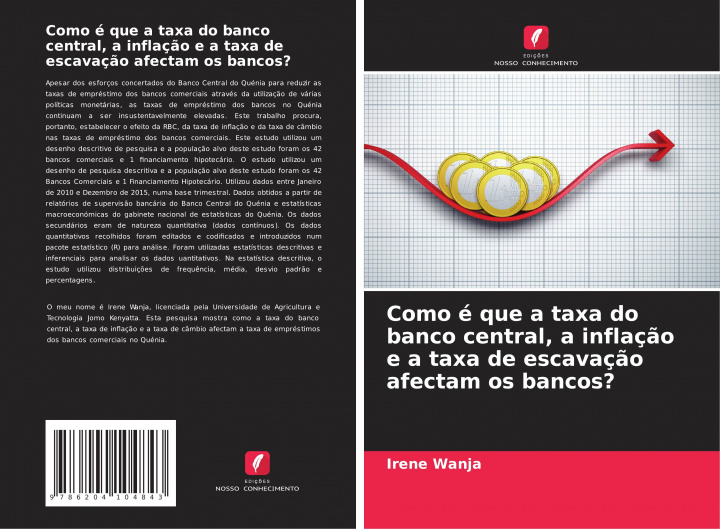 Libro Como e que a taxa do banco central, a inflacao e a taxa de escavacao afectam os bancos? Irene Wanja