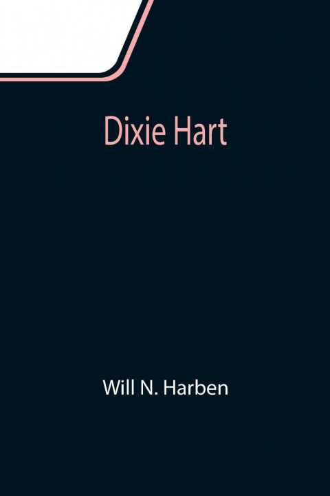 Knjiga Dixie Hart Will N. Harben
