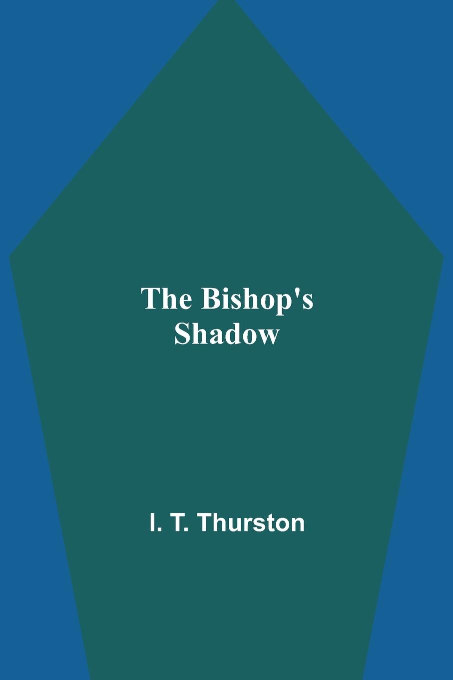 Knjiga Bishop's Shadow I. T. Thurston