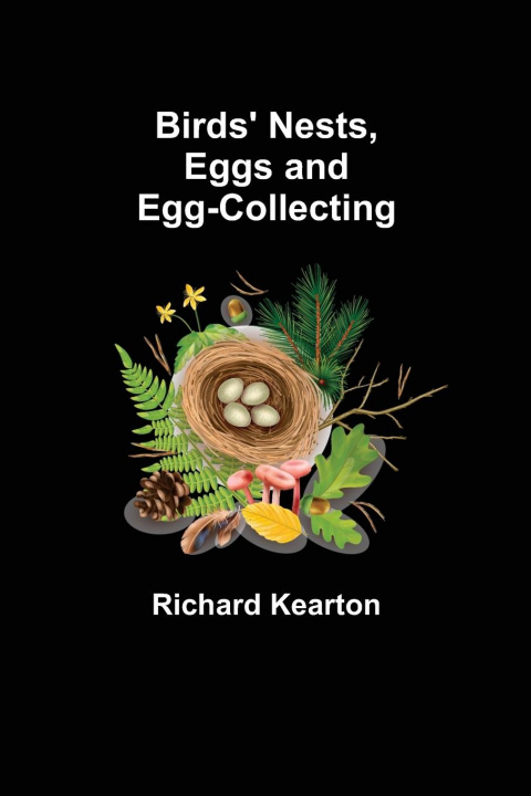 Книга Birds' Nests, Eggs and Egg-Collecting 