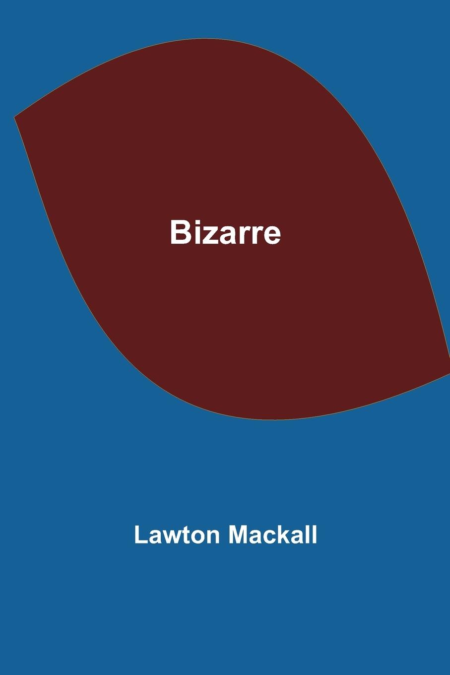 Knjiga Bizarre Lawton Mackall