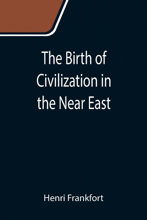 Carte Birth of Civilization in the Near East 