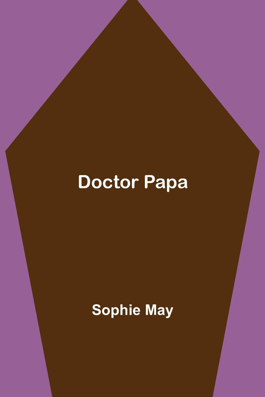 Knjiga Doctor Papa Sophie May