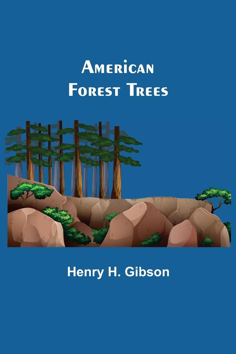 Buch American Forest Trees Henry H. Gibson