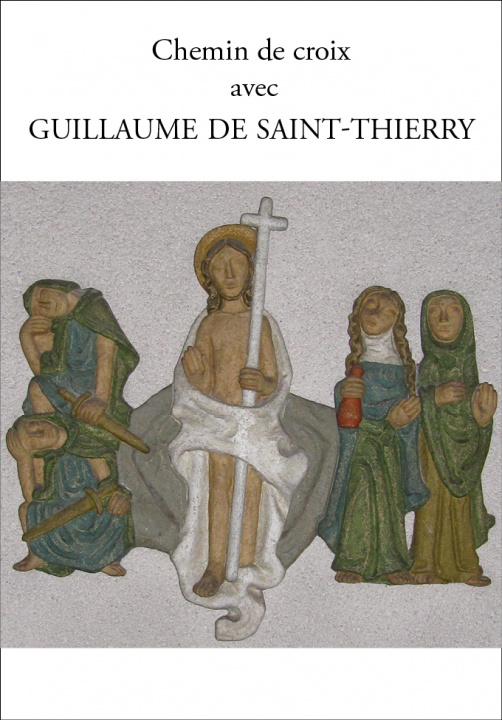 Knjiga Chemin de Croix avec Guillaume de Saint-Thierry de Saint-Thierry Guillaume