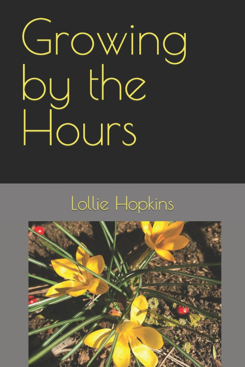 Boek Growing by the Hours Lollie Hopkins