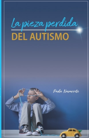 Libro Pieza Perdida del Autismo Paola Navarrete