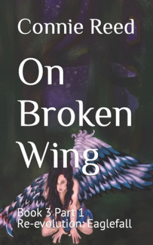 Book On Broken Wing Connie Reed