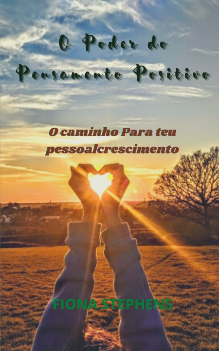 Knjiga O Poder do Pensamento Positivo Fiona Stephens