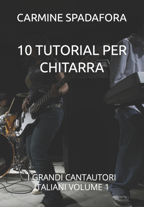 Knjiga 10 Tutorial Per Chitarra Carmine Spadafora