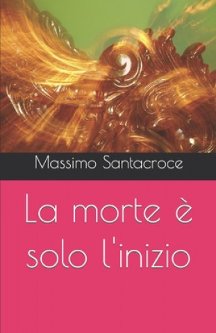 Kniha morte e solo l'inizio Massimo Santacroce