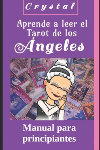 Knjiga Aprende a leer el Tarot de los Angeles Crystal Tarot