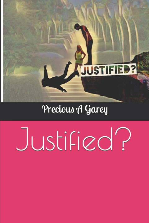 Knjiga Justified? Precious A Garey