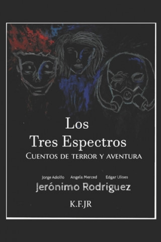 Knjiga Tres Espectros Angela Merced Jeronimo Rodriguez