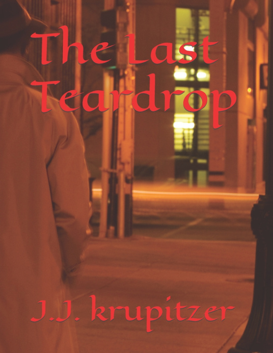 Knjiga Last Teardrop J J Krupitzer