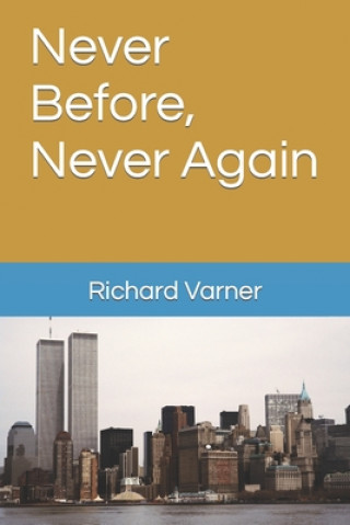 Livro Never Before, Never Again Richard Varner