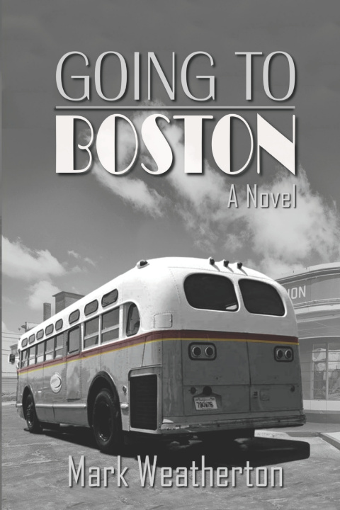 Knjiga Going to Boston Mark Weatherton