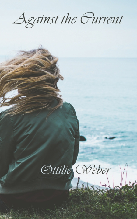Kniha Against the Current Ottilie Weber