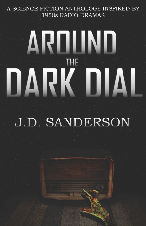 Knjiga Around the Dark Dial Sanderson J.D. Sanderson
