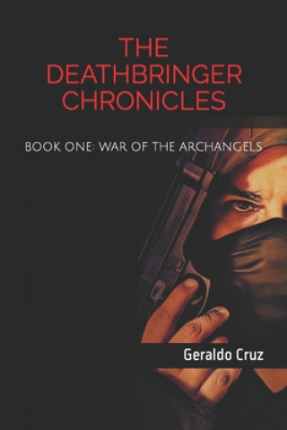 Kniha Deathbringer Chronicles Geraldo Cruz