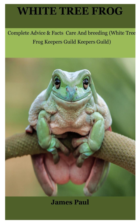 Knjiga White Tree Frog paul james paul