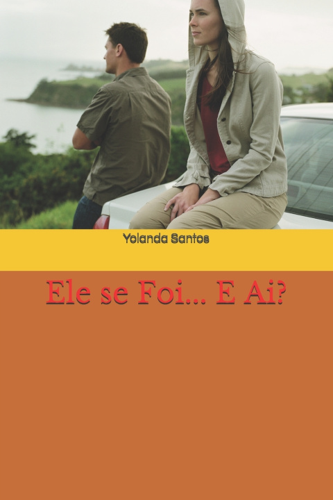 Knjiga Ele se Foi... E Ai? Yolanda Santos