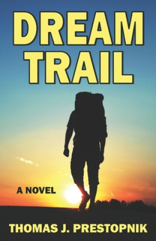 Knjiga Dream Trail Thomas J Prestopnik