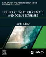Kniha Science of Weather, Climate and Ocean Extremes John Hay