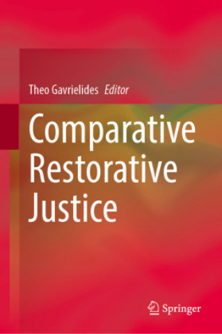 Knjiga Comparative Restorative Justice Theo Gavrielides