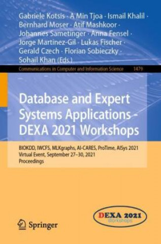 Книга Database and Expert Systems Applications - DEXA 2021 Workshops Gerald Czech