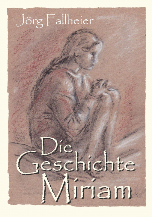 Knjiga Die Geschichte Miriam Jörg Fallheier