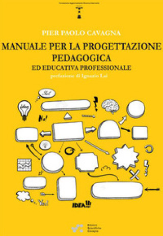 Könyv Manuale per la progettazione pedagogica ed educativa professionale Pier Paolo Cavagna