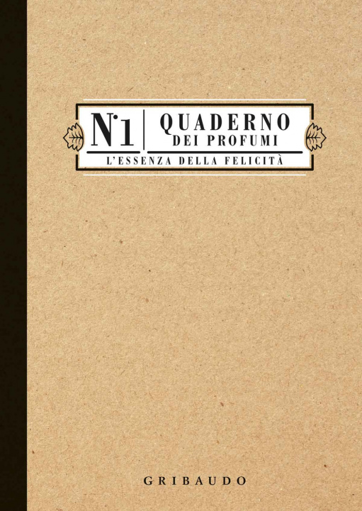Libro Quaderno dei profumi. L'essenza della felicità 