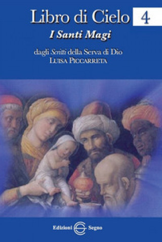 Kniha Libro di cielo 4. I santi Magi Luisa Piccarreta