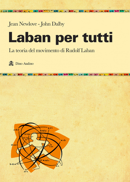Kniha Laban per tutti. La teoria del movimento di Rudolf Laban. Un manuale Jean Newlove