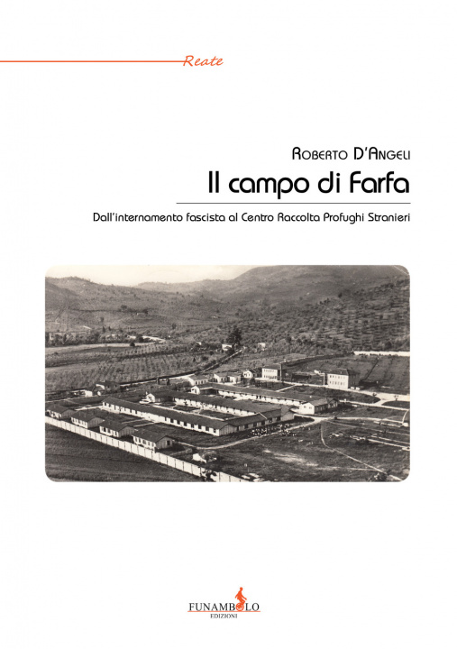 Könyv campo di Farfa. Dall'internamento fascista al Centro Raccolta Profughi Stranieri Roberto D'Angeli