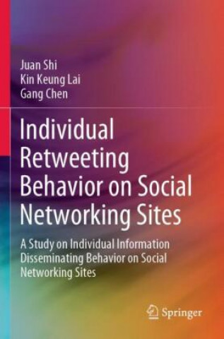 Kniha Individual Retweeting Behavior on Social Networking Sites Gang Chen