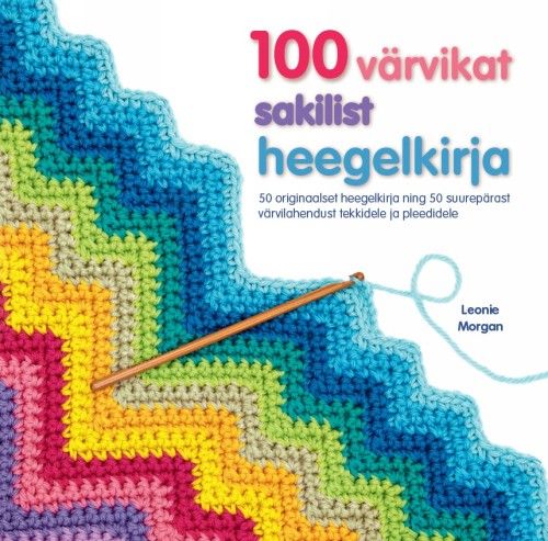 Kniha 100 VÄRVIKAT SAKILIST HEEGELKIRJA Leonie Morgan