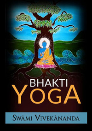 Kniha Bhakti yoga Swami Vivekânanda