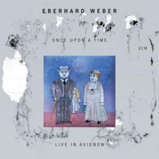 Audio Eberhard Weber: Once Upon A Time: Live In Avignon 1994 Eberhard Weber